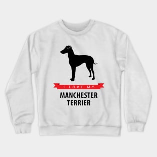 I Love My Manchester Terrier Crewneck Sweatshirt